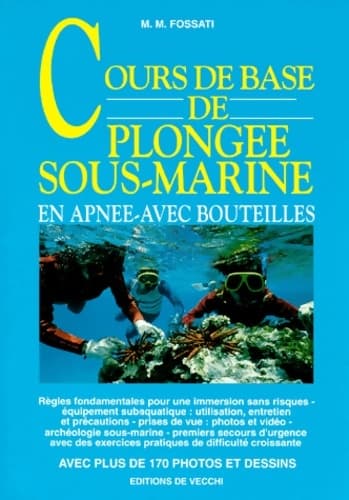 Cours de base de plongée sous-marine : En apnée avec bouteilles - Maurizio Maria Fossati